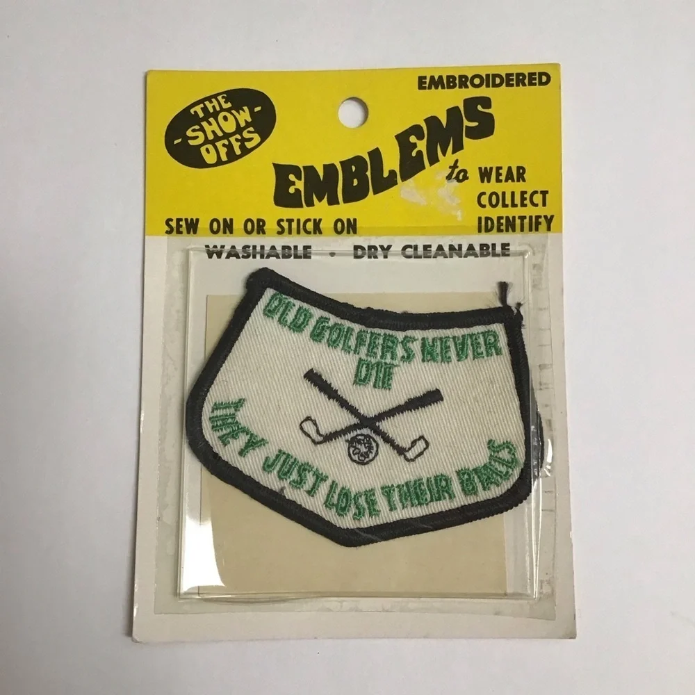 1970's Embroidered Patch OLD GOLFERS NEVER DIE The Show Offs Sewing NEW Vintage